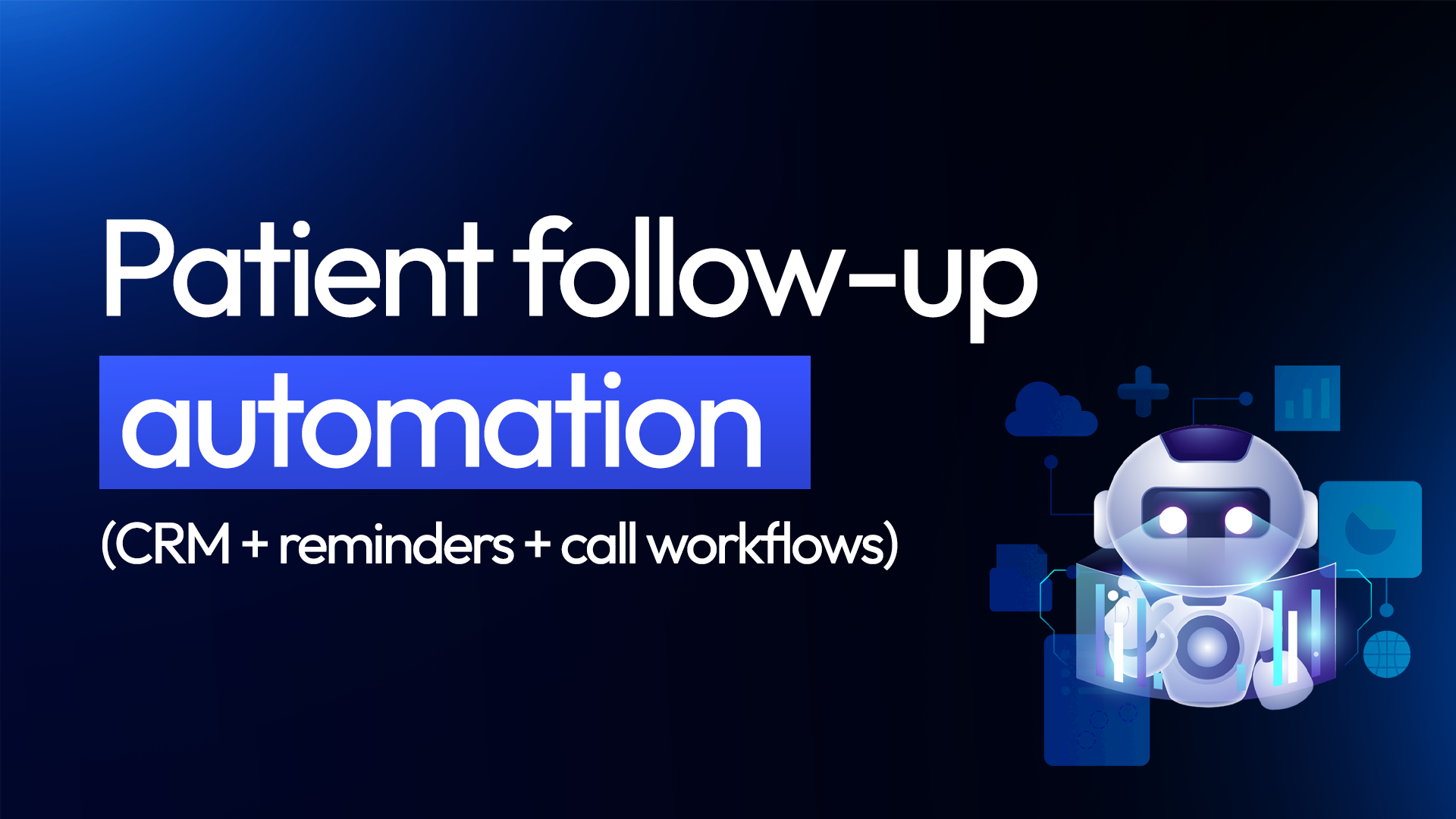 Discover how patient follow-up automation, healthcare CRMs, and agentic AI call workflows reduce no-shows by up to 60%, improve clinical ROI, and ensure HIPAA/GDPR compliance.